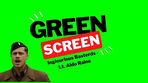 Green Screen Template Video - Inglourious Basterds Lt. Aldo Raine