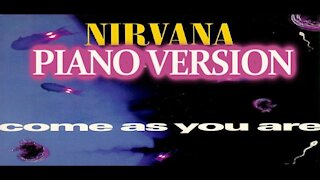 Piano Version - Come As You Are (Nirvana)