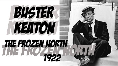 The Frozen North ❄️🏔️ Buster Keaton 🎭🤸