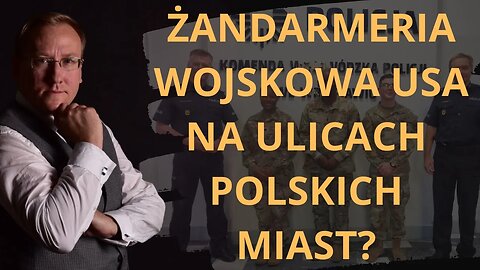 Amerykańska Żandarmeria Wojskowa będzie patrolować ulice polskich miast? | Odc. 749 - dr L. Sykulski