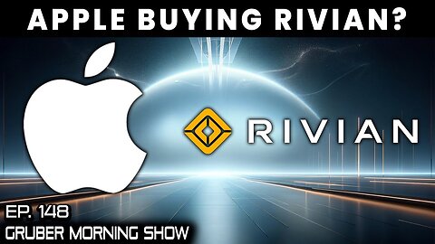 Will Apple Buy Rivian? | Ep. 148