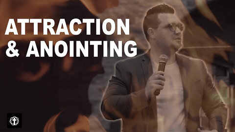 "Attraction & Anointing" | Pastor Gade Abrams