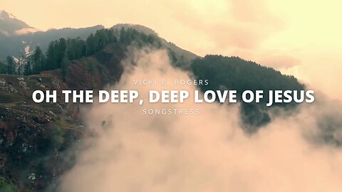 Oh The Deep, Deep Love Of Jesus