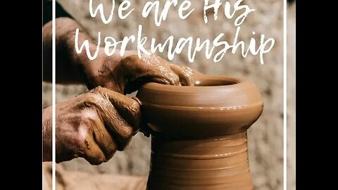 We Are His Workmanship