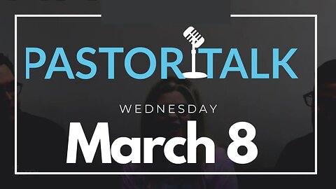 Pastor Talk with your GT Pastors • Wednesday, March 8,2023