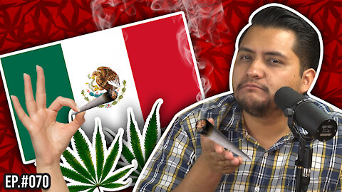 Why Did Mexico Legalize Cannabis? | Ep.#070 JTH Show