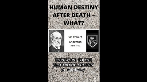 Human Destiny by Sir Robert Anderson. Foreword by Alfred Corduan.