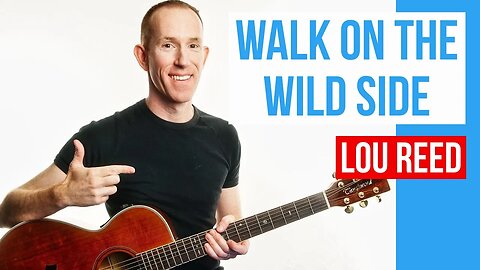 Walk On The Wild Side ★ Lou Reed ★ Acoustic Guitar Lesson [with PDF]