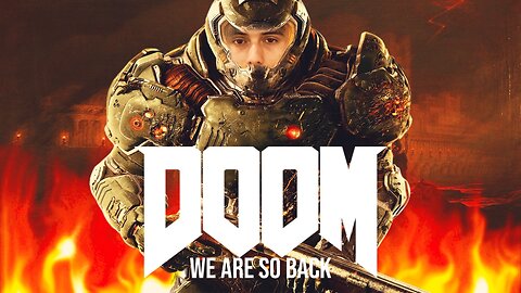 We Are So Back... For Real This Time (Doom 2016)