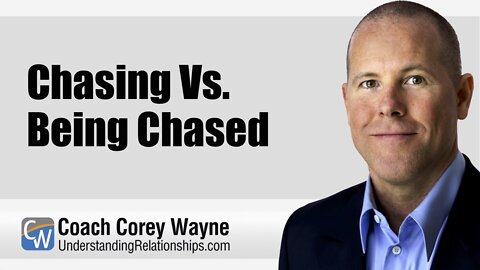 Chasing Vs. Being Chased