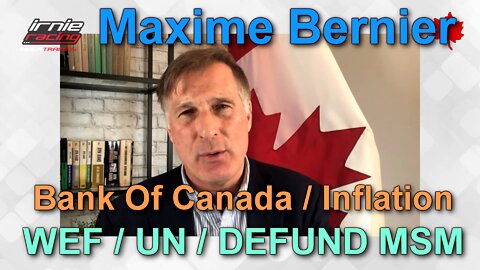 "Bank Of Canada Inflation, WEF, UN / Defund MSM / Paris Agreement" Maxime Bernier March 10, 2022