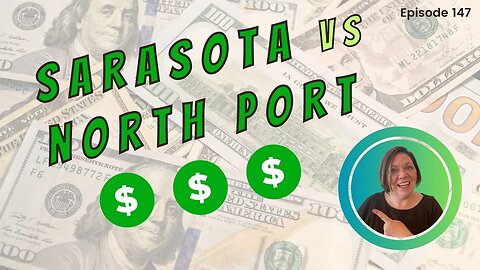 Prices: Sarasota vs. North Port | Sarasota Real Estate | Episode 147