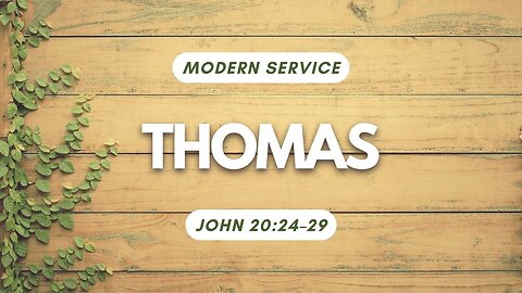 Thomas — John 20:24–29 (Modern Worship)