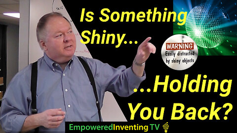 Are Shiny Objects Holding You Back?