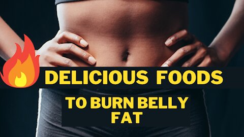 Delicious Foods To Burn Belly Fat - Foods That Burn Belly Fat Fast