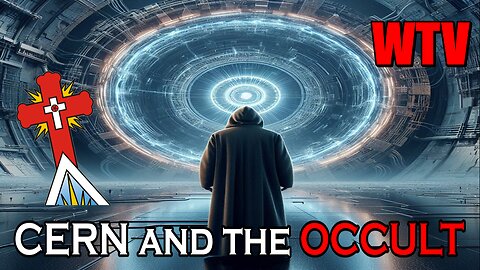 CERN and the OCCULT: What You NEED to know about CERN and the ALCHEMISTS