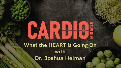 2-26-24 What the Heart is Going On - Dr. Joshua Helman