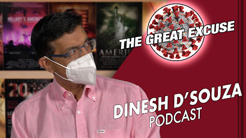 THE GREAT EXCUSE Dinesh D’Souza Podcast Ep15