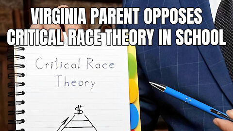 Virginia Parent Opposes Critical Race Theory In School