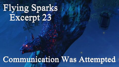 Communication was Attempted - Excerpt 23 - Flying Sparks - A Novel – It Failed