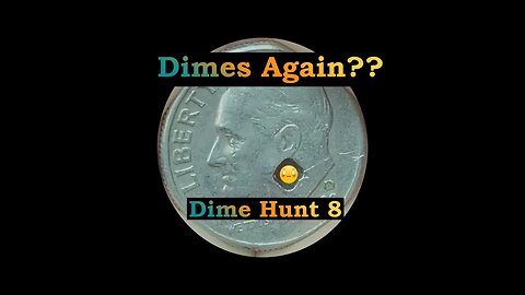 Any silver this time?? - Dime Hunt 8