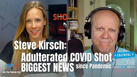 Steve Kirsch: COVID Shot Adulterated Gene Sequence Opens Pfizer Up to Litigation | Ep 129