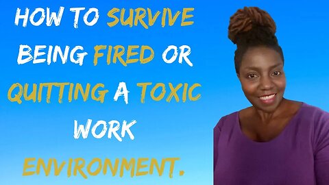 Fired and Free of Narcissist and toxic environment 8 ways to thrive Inner Love Trauma
