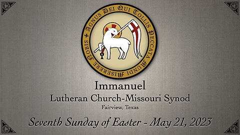 Service - Seventh Sunday of Easter - May 21, 2023