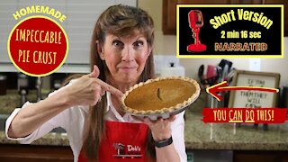 IMPECCABLE PIE CRUST (Short Version-Narrated)