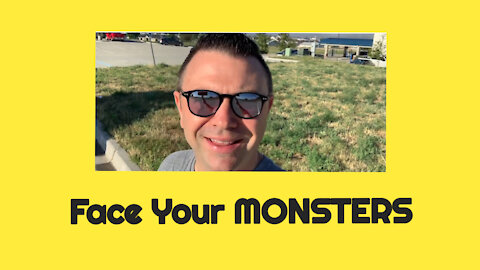 Face Your Monsters