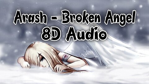 Arash - Broken Angel | 8D Audio Song | Candy Tensei