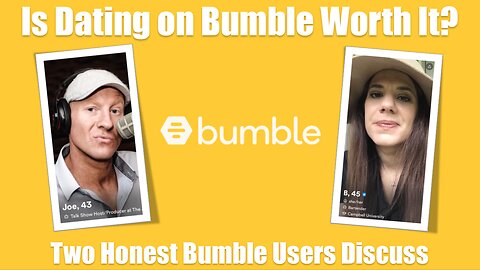 Is Dating on Bumble Worth It? Two Bumble Users Discuss