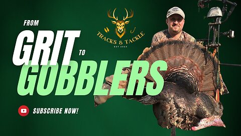 Tracks & Tackle EP 35: From Grit to Gobblers: A Turkey Hunting Journey with Justin Barrick
