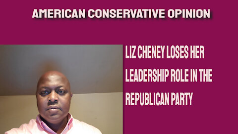 Liz Cheney loses her leadership job in the Republican Party