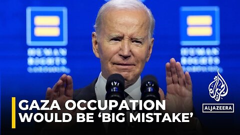 Biden says Gaza occupation would be ‘big mistake’