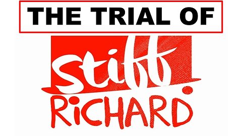 THE TRIAL OF STIFF RICHARD
