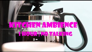 1 HOUR OF KITCHEN AMBIENT SOUNDS | NO TALKING