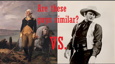History: 4 Times George Washington was BETTER THAN John Wayne