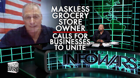 Maskless Grocery Store Owner Calls for Businesses to Unite Live with Alex Jones