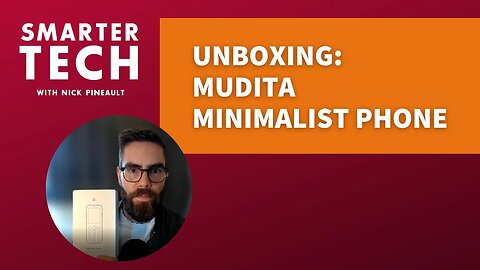 Unboxing: The Mudita Minimalist Phone w/ Nick Pineault