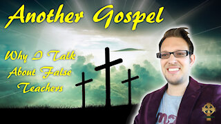 Another Gospel: Why I Talk About False Teachers