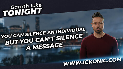 You Can Silence An Individual But You Can't Silence A Message - Gareth Icke Tonight