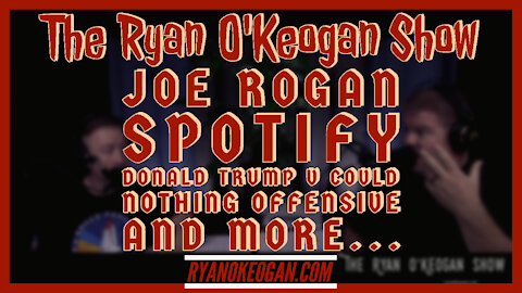 Joe Rogan, Spotify, Donald Trump v Covid, Nothing Offensive