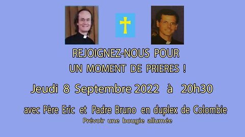 Un Moment de Prières avec Père Eric et Padre Bruno -8 Septembre 2022