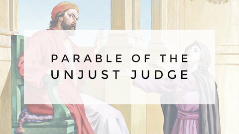 10.14.20 Wednesday Lesson - PARABLE OF THE UNJUST JUDGE