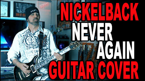Nickelback - Never Again Guitar Cover