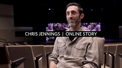 The Blessing of Online Church | Chris Jennings' Story