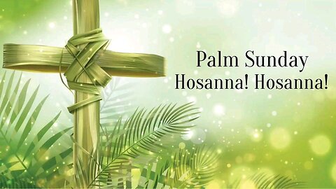Palm Sunday: Hosanna Hosanna 🌴