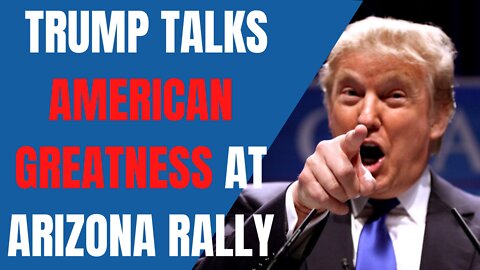 Trump Talks American Greatness!