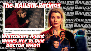 The Nailsin Ratings: Whittaker's Agent Wants Her To Quit Doctor Who?!